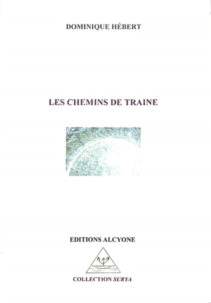 Les chemins de traîne - Hébert Dominique