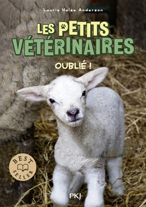 Les petits vétérinaires. Vol. 17. Oublié ! - Laurie Halse Anderson