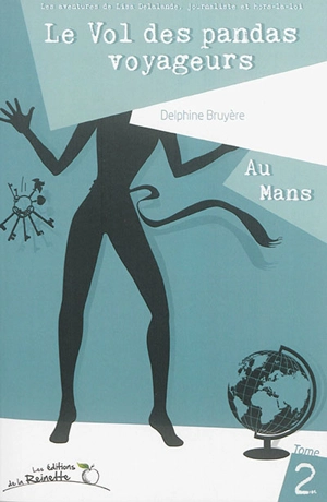 Lisa Delalande journaliste et hors-la-loi. Vol. 2. Le vol des pandas voyageurs - Delphine Bruyère