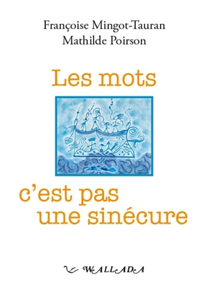 Les mots c'est pas une sinécure - Françoise Mingot-Tauran