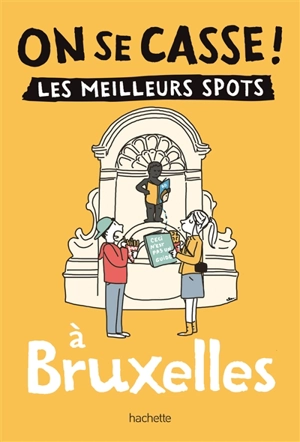 On se casse ! : les meilleurs spots à Bruxelles