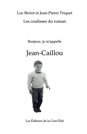 Lever de rideau sur les coulisses de Jean-Caillou - Luc Beriot