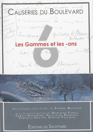 Causeries du boulevard. Vol. 6. Les gammes et les -ons - Rencontres de la critique et de la culture (06 ; 2012 ; Boulogne-sur-Mer, Pas-de-Calais)