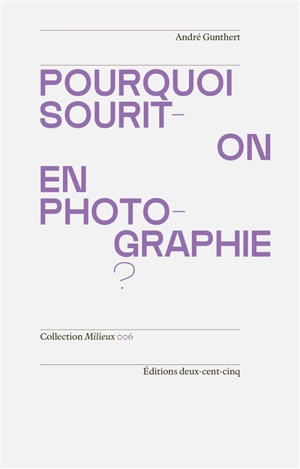 Pourquoi sourit-on en photographie ? - André Gunthert