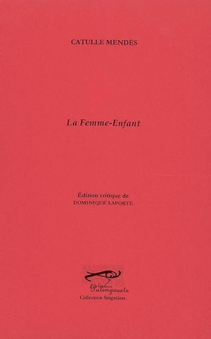 La femme-enfant - Catulle Mendès