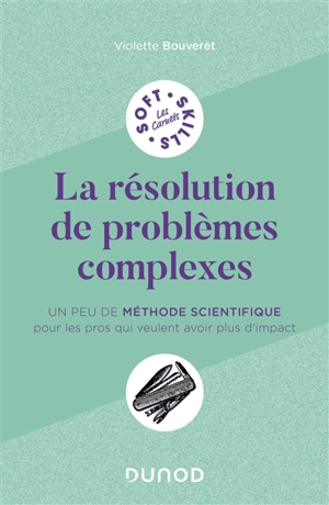 La résolution de problèmes complexes : un peu de méthode scientifique pour les pros qui veulent avoir plus d'impact - Violette Bouveret