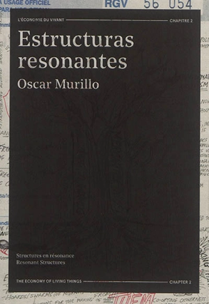 Estructuras resonantes : l'économie du vivant, chapitre 2. Structures en résonance. Resonant structures - Oscar Murillo