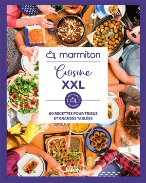 Marmiton : cuisine XXL : 60 recettes pour tribus et grandes tablées - Marmiton.org