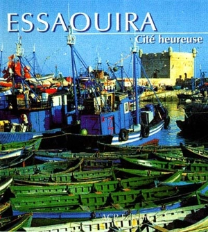 Essaouira, cité heureuse - Edmond Amran El- Maleh