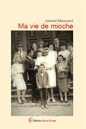 Ma vie de mioche - Laurent Moussard