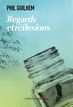 Regards et réflexions - Phil Guilhem