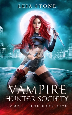 Vampire hunter society. Vol. 1. The dark bite - Leia Stone