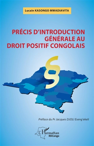 Précis d'introduction générale au droit positif congolais - Lucain Kasongo Mwadiavita