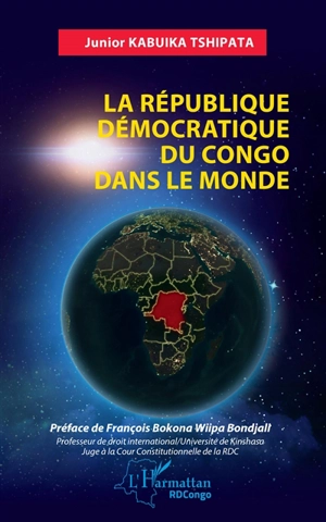 La République démocratique du Congo dans le monde - Junior Kabuika Tshipata