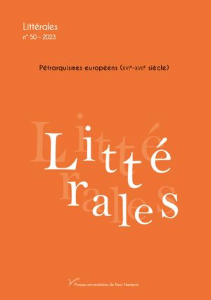 Littérales, n° 50. Pétrarquismes européens (XVIe-XVIIe siècles)