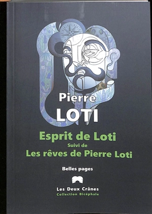 Esprit de Loti. Les rêves de Pierre Loti : belles pages - Pierre Loti