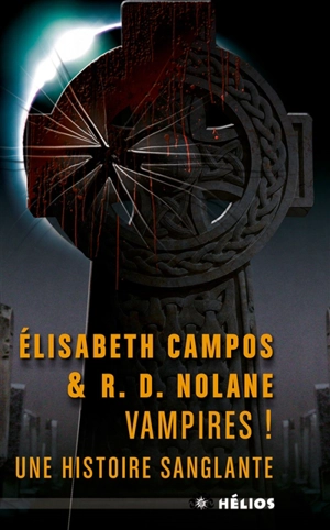 Vampires ! : une histoire sanglante - Elisabeth Campos