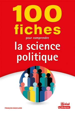 100 fiches pour comprendre la science politique - François Masclanis
