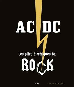 AC/DC : les piles électriques du rock - Paul Elliott