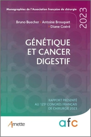 Génétique et cancer digestif : rapport présenté au 125e Congrès français de chirurgie, 2023 - Congrès français de chirurgie (125 ; 2023 ; Montrouge, Hauts-de-Seine)
