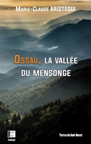 Ossau, la vallée du mensonge - Marie-Claude Aristégui