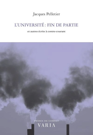 L'université, fin de partie et autres écrits à contre-courrant - Jacques Pelletier