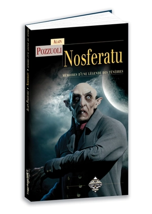 Nosferatu : mémoires d'une légende des ténèbres - Alain Pozzuoli