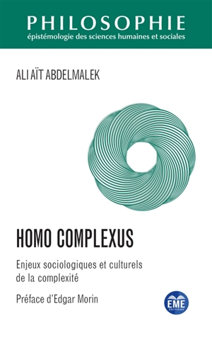 Homo complexus : enjeux sociologiques et culturels de la complexité - Ali Aït Abdelmalek
