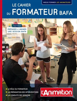 Le cahier du formateur BAFA : tout pour préparer et animer une session BAFA : mieux former les animateurs - Roselyne Van Eecke