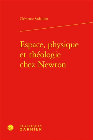 Espace, physique et théologie chez Newton - Clémence Sadaillan