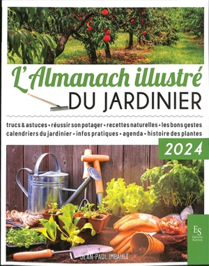 L'almanach illustré du jardinier : 2024 - Jean-Paul Imbault