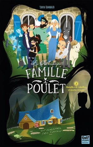 La fantastique famille Poulet. Vol. 2. Batailles de volailles et morts-vivants - Yann Rambaud