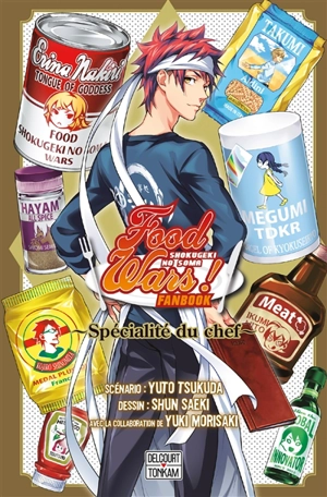 Food wars. Spécialité du chef : fanbook. Shokugeki no Sôma. Spécialité du chef : fanbook - Yuto Tsukuda