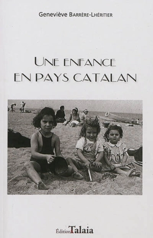 Une enfance en pays catalan - Geneviève Barrère-Lhéritier