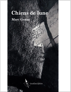 Chiens de lune - Marc Gratas