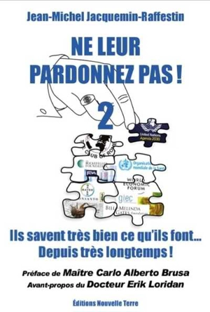 Ne leur pardonnez pas ! : ils savent très bien ce qu'ils font.... Vol. 2. Depuis très longtemps ! - Jean-Michel Jacquemin-Raffestin