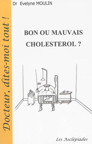 Bon ou mauvais cholestérol ? - Evelyne Moulin