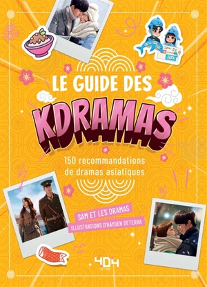 Le guide des K-dramas : 150 recommandations de dramas asiatiques - Sam et es dramas