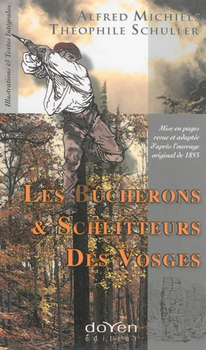 Les bûcherons & schlitteurs des Vosges - Alfred Michiels