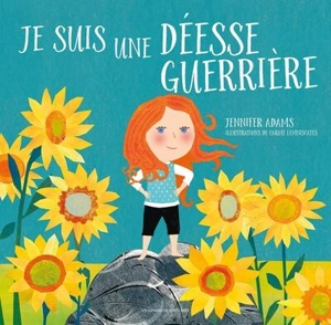 Je suis une déesse guerrière - Jennifer Adams