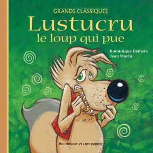 Lustucru le loup qui pue - Dominique Demers