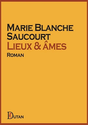 Lieux & âmes - Marie Blanche Saucourt