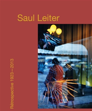 Saul Leiter : rétrospective 1923-2013 - Margit Erb