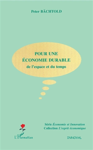 Pour une économie durable de l'espace et du temps - Peter Bächtold