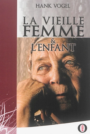 La vieille femme & l'enfant - Hank Vogel