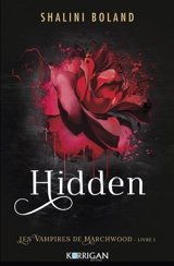 Les vampires de Marchwood. Vol. 1. Hidden - Shalini Boland