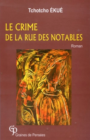 Le crime de la rue des notables - Tchotcho Ekué