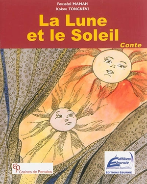 La lune et le soleil : conte - Mamah Fousseni