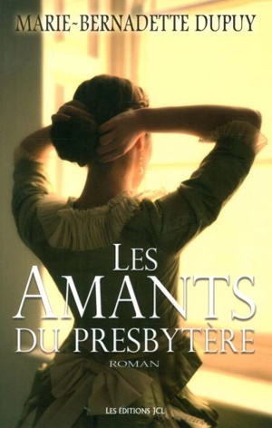 Les amants du presbytère - Marie-Bernadette Dupuy