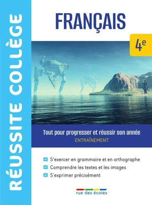 Français 4e : tout pour progresser et réussir son année : entraînement